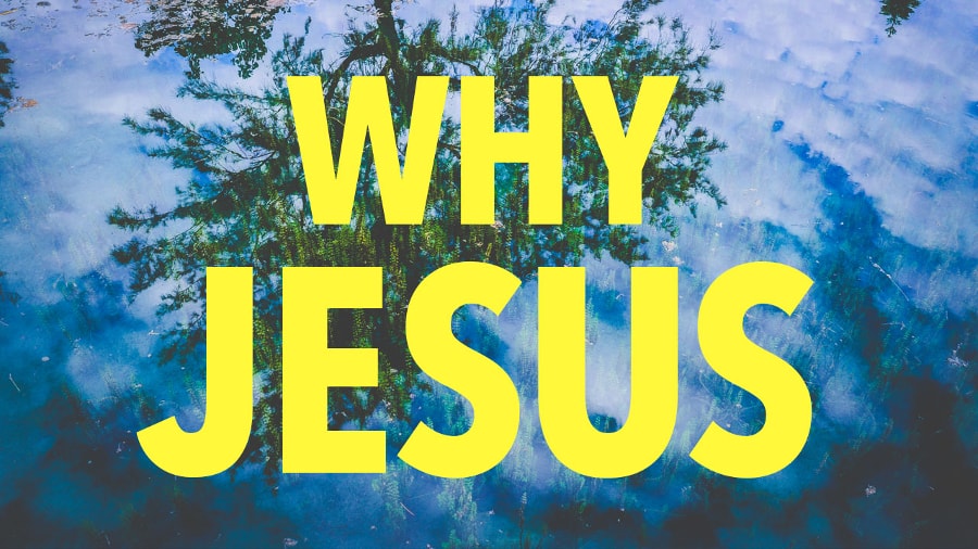 Why JESUS